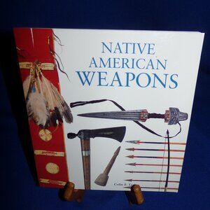 Native American Weapons by Colin F. Taylor - Vintage Softcover Book - 2001
